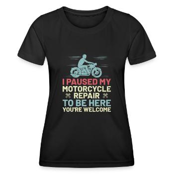 Ich habe meine Motorradreparatur pausiert, um hier zu sein, du bist wir - Frauen Funktions-T-Shirt - Schwarz - Vorne - AI Model Female 172 light (172cm)