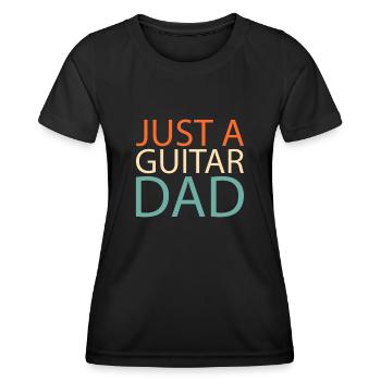 Electric Guitar Electric Guitar Just A Guitar Dad - Women's Functional T-Shirt - black - Front - AI Model Female 172 light (172cm)