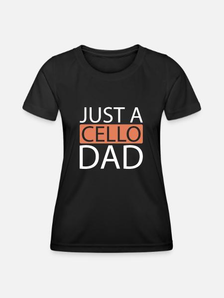 Cello Cellist Just A Cello Dad - Frauen Funktions-T-Shirt - Schwarz