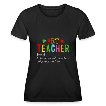 Kunstlehrer Lustige Definition Zurück zur Schule Kunst - Frauen Funktions-T-Shirt - Schwarz - Vorne - AI Model Female 172 light (172cm)