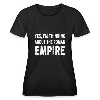 Yes I'm Thinking About the Roman Empire - Frauen Funktions-T-Shirt - Schwarz - Vorne - AI Model Female 172 light (172cm)