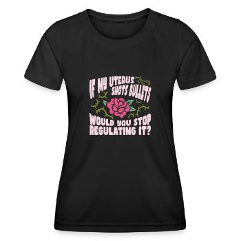 Feminist Feminismus If My Uterus Shot Bullets - Frauen Funktions-T-Shirt - Schwarz - Vorne - AI Model Female 172 light (172cm)
