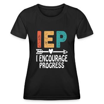 IEP I Encourage Progress Special Education Teacher - Frauen Funktions-T-Shirt - Schwarz - Vorne - AI Model Female 172 light (172cm)