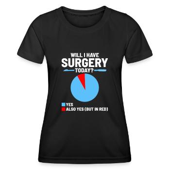Will I Have Surgery Today Surgeon Surgical Doctor - Women's Functional T-Shirt - black - Front - AI Model Female 172 light (172cm)