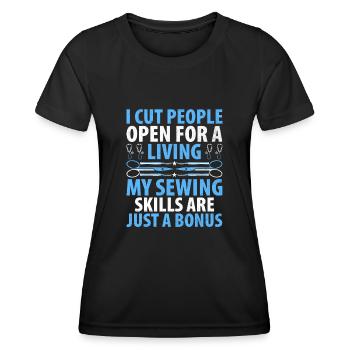 I Cut People Open For A Living My Sewing Skills Su - Women's Functional T-Shirt - black - Front - AI Model Female 172 light (172cm)