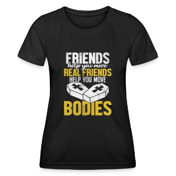 Freunde helfen dir zu bewegen Echte Freunde Lustige Beerdigung - Frauen Funktions-T-Shirt - Schwarz - Vorne - AI Model Female 172 light (172cm)