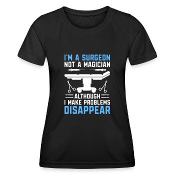 I'm A Surgeon Not A Magician Surgical Surgery Surg - Women's Functional T-Shirt - black - Front - AI Model Female 172 light (172cm)
