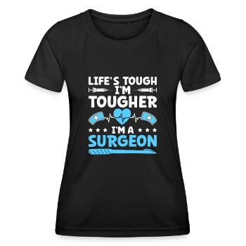 Das Leben ist hart Ich bin härter Ich bin ein Chirurg Chirurgisch Su - Frauen Funktions-T-Shirt - Schwarz - Vorne - AI Model Female 172 light (172cm)