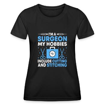 Ich bin Chirurg Zu meinen Hobbys gehören Schneiden und Stitc - Frauen Funktions-T-Shirt - Schwarz - Vorne - AI Model Female 172 light (172cm)