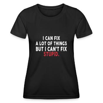 Je peux réparer beaucoup de choses, mais je ne peux pas réparer stupidement - T-shirt sport Femme - noir - Devant - AI Model Female 172 light (172cm)