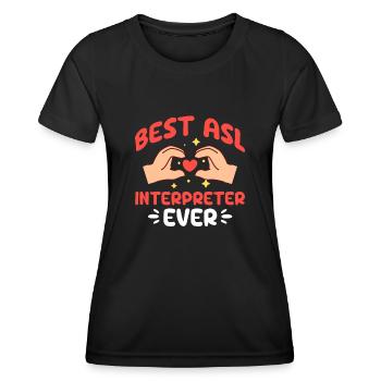 Best ASL Interpreter Ever American Sign Language - Frauen Funktions-T-Shirt - Schwarz - Vorne - AI Model Female 172 light (172cm)