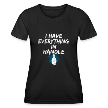 I have everything in handle funny denglish Spruch - Frauen Funktions-T-Shirt - Schwarz - Vorne - AI Model Female 172 light (172cm)