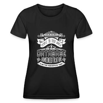 Being A Database Administrator - Women's Functional T-Shirt - black - Front - AI Model Female 172 light (172cm)