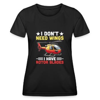 I Don't Need Wings I Have Rotor Blades Helicopter - Women's Functional T-Shirt - black - Front - AI Model Female 172 light (172cm)