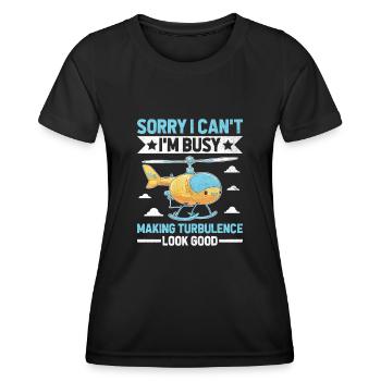 Sorry I Can't I'm Busy Making Turbulence Look Good - Women's Functional T-Shirt - black - Front - AI Model Female 172 light (172cm)