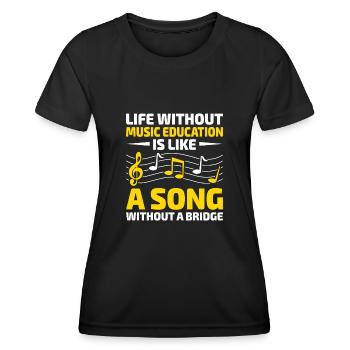 Ein Leben ohne musikalische Bildung ist wie ein Lied ohne - Frauen Funktions-T-Shirt - Schwarz - Vorne - AI Model Female 172 light (172cm)