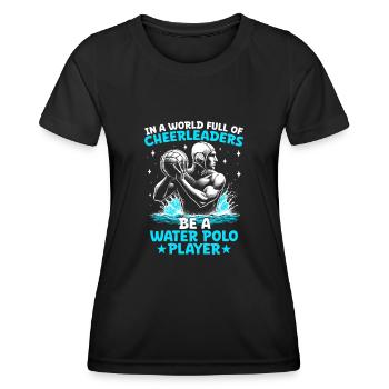 In einer Welt voller Cheerleader Sei ein Wasserball Pl - Frauen Funktions-T-Shirt - Schwarz - Vorne - AI Model Female 172 light (172cm)