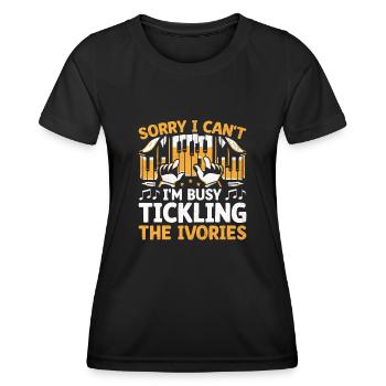 Sorry I Can't I'm Busy Tickling The Ivories Piano - Women's Functional T-Shirt - black - Front - AI Model Female 172 light (172cm)