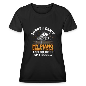 Tut mir leid, ich kann nicht, mein Klavier muss gestimmt werden und mein Klavier muss auch gestimmt werden - Frauen Funktions-T-Shirt - Schwarz - Vorne - AI Model Female 172 light (172cm)