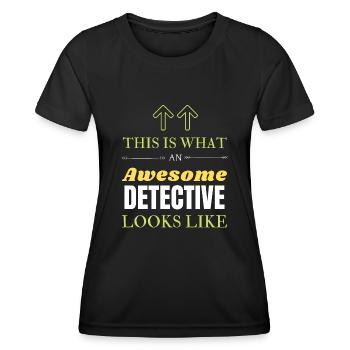 This is What an Awesome Detective Looks Like - Women's Functional T-Shirt - black - Front - AI Model Female 172 light (172cm)
