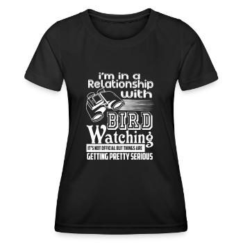 In A Relationship With Birdwatching - Women's Functional T-Shirt - black - Front - AI Model Female 172 light (172cm)