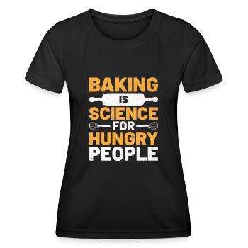Baking Is Science For Hungry People Baker Bake Bak - Women's Functional T-Shirt - black - Front - AI Model Female 172 light (172cm)
