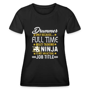 Drummer Is Not An Actual Job Title - Women's Functional T-Shirt - black - Front - AI Model Female 172 light (172cm)