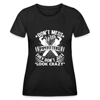 Pipefitter Don't Mess With Pipefitters - Women's Functional T-Shirt - black - Front - AI Model Female 172 light (172cm)