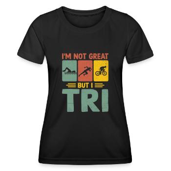 Ich bin nicht großartig, aber ich Tri Triathlon Schwimmen Rad Laufen Tr - Frauen Funktions-T-Shirt - Schwarz - Vorne - AI Model Female 172 light (172cm)