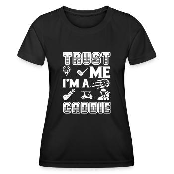 Caddie Trust Me I'm a Caddie - Women's Functional T-Shirt - black - Front - AI Model Female 172 light (172cm)