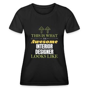 This is What an Awesome Interior Designer Looks Li - Women's Functional T-Shirt - black - Front - AI Model Female 172 light (172cm)