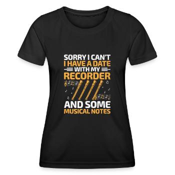 Sorry I Can't I Have A Date With My Recorder Music - Women's Functional T-Shirt - black - Front - AI Model Female 172 light (172cm)