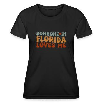 Someone In Florida Loves Me - Women's Functional T-Shirt - black - Front - AI Model Female 172 light (172cm)