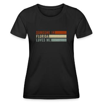 Someone In Florida Loves Me - Women's Functional T-Shirt - black - Front - AI Model Female 172 light (172cm)