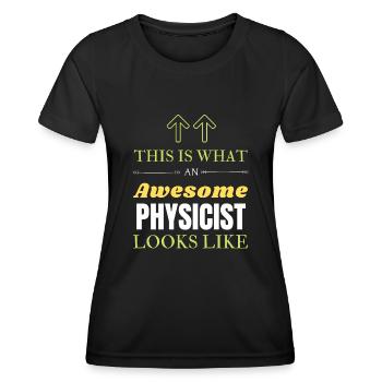 So sieht ein großartiger Physiker aus - Frauen Funktions-T-Shirt - Schwarz - Vorne - AI Model Female 172 light (172cm)