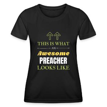 This is What an Awesome Preacher Looks Like - Women's Functional T-Shirt - black - Front - AI Model Female 172 light (172cm)