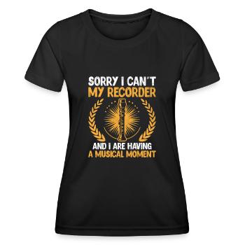 Tut mir leid, dass ich meinen Recorder nicht kann, und ich habe Musik - Frauen Funktions-T-Shirt - Schwarz - Vorne - AI Model Female 172 light (172cm)