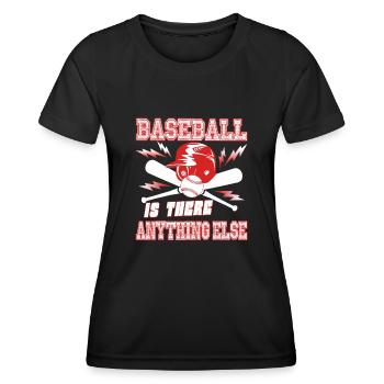 Baseball Is There Anything Else - Women's Functional T-Shirt - black - Front - AI Model Female 172 light (172cm)