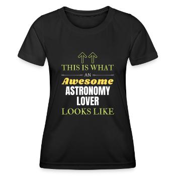 So sieht ein großartiger Astronomie-Liebhaber aus - Frauen Funktions-T-Shirt - Schwarz - Vorne - AI Model Female 172 light (172cm)