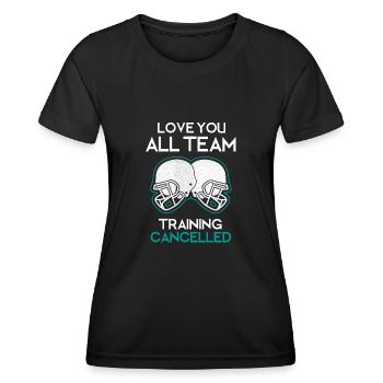Ich liebe euch alle Teamtraining abgesagt - Frauen Funktions-T-Shirt - Schwarz - Vorne - AI Model Female 172 light (172cm)