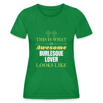 So sieht ein großartiger Burlesque-Liebhaber aus - Frauen Funktions-T-Shirt - Kelly Green - Vorne - AI Model Female 172 dark (172cm)