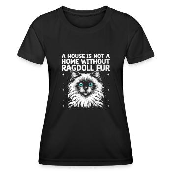 Ein Haus ist kein Zuhause ohne Ragdoll Fell Ragdolls - Frauen Funktions-T-Shirt - Schwarz - Vorne - AI Model Female 172 light (172cm)