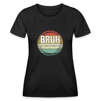 Bruh Formerly Known As Dad - Women's Functional T-Shirt - black - Front - AI Model Female 172 light (172cm)