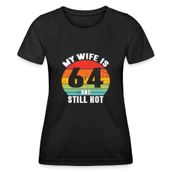 My Wife Is 64 And Still Hot, I Love My Pretty Wife - Women's Functional T-Shirt - black - Front - AI Model Female 172 light (172cm)