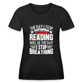 Reading The Day I Stop Reading - Women's Functional T-Shirt - black - Front - AI Model Female 172 light (172cm)
