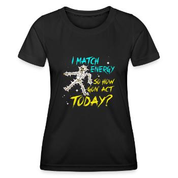 Je suis à la hauteur de l’énergie alors comment nous allons agir aujourd’hui - T-shirt sport Femme - noir - Devant - AI Model Female 172 light (172cm)