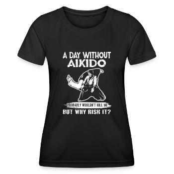 A Day Without Aikido - Women's Functional T-Shirt - black - Front - AI Model Female 172 light (172cm)