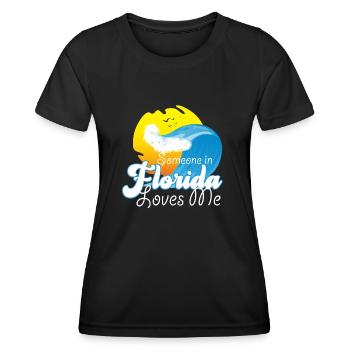 Someone In Florida Loves Me - Women's Functional T-Shirt - black - Front - AI Model Female 172 light (172cm)