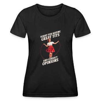 Sorry For Having Great Tits And Correct Opinions - Women's Functional T-Shirt - black - Front - AI Model Female 172 light (172cm)