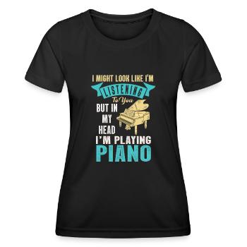 I Might Look Like I Am Listening Piano - Women's Functional T-Shirt - black - Front - AI Model Female 172 light (172cm)